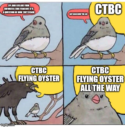 Benjamin would like to remind you to vote for their lord and savior CTBC Flying Oyster.