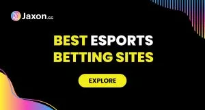 Best Esports Betting Sites: Jaxon’s Ranking